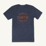 FINAL SALE : Always Huntin Tee